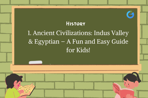 Ancient Civilizations: Indus Valley & Egyptian