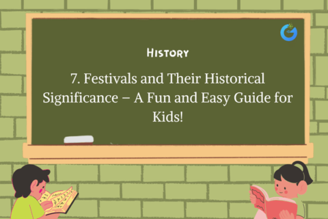 Festivals and Their Historical Significance