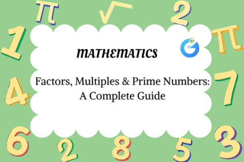 Factors, Multiples & Prime Numbers: A Complete Guide