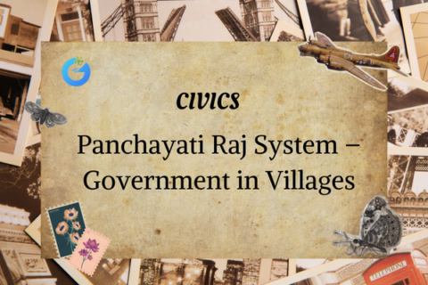 Panchayati Raj System – Government in Villages