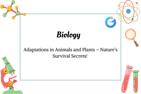 Adaptations in Animals and Plants – Nature’s Survival Secrets!