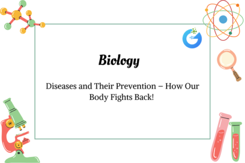 Diseases and Their Prevention – How Our Body Fights Back!