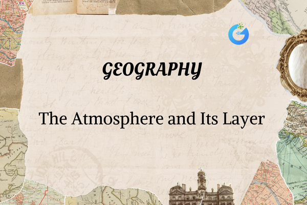 The Atmosphere and Its Layers