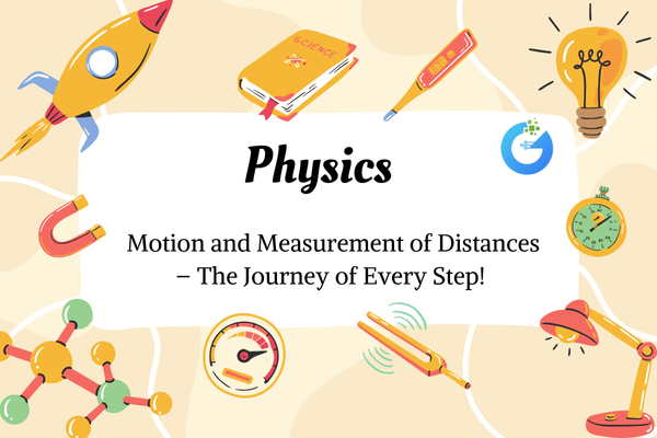 Motion and Measurement of Distances – A Learning Journey