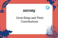 Great Kings in History & Their Lasting Contributions