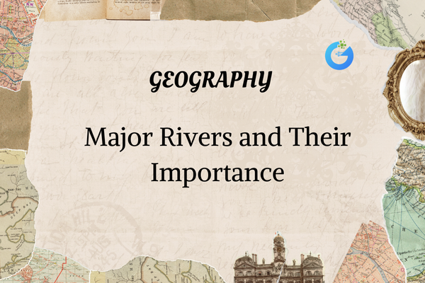 Major Rivers of the World and Their Global Importance