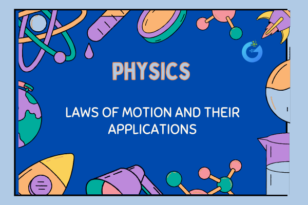 Laws of Motion and Their Applications