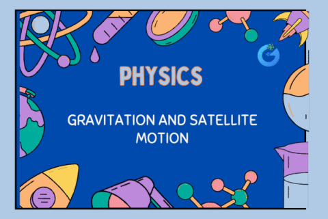 Gravitation and Satellite Motion