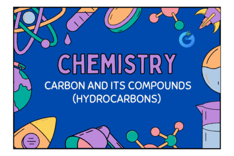 Carbon and Its Compounds (Hydrocarbons)