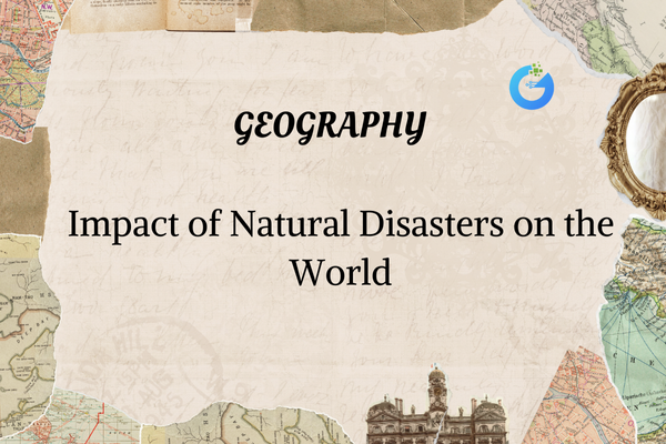 Impact of Natural Disasters on the World